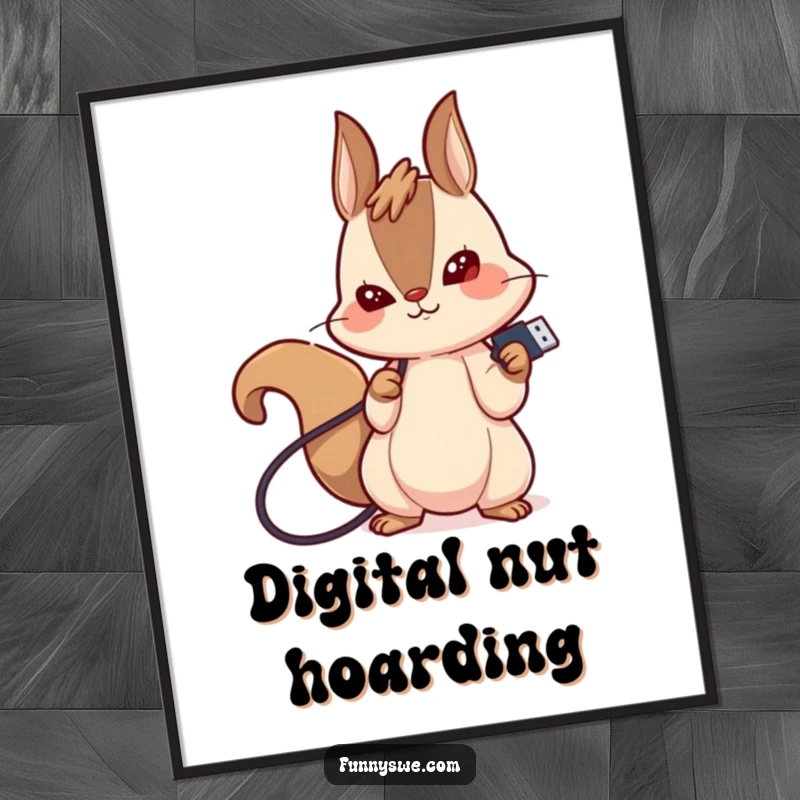 Funny poster art featuring a giggling kawaii squirrel determinedly plugging in a USB drive, adding tech humor to decor.