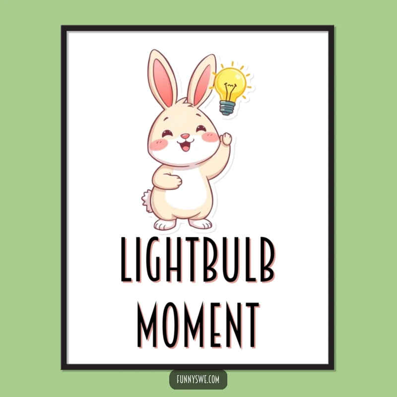 Funny Bunny Inspiration Poster: Humorous Decor for Bright Spaces