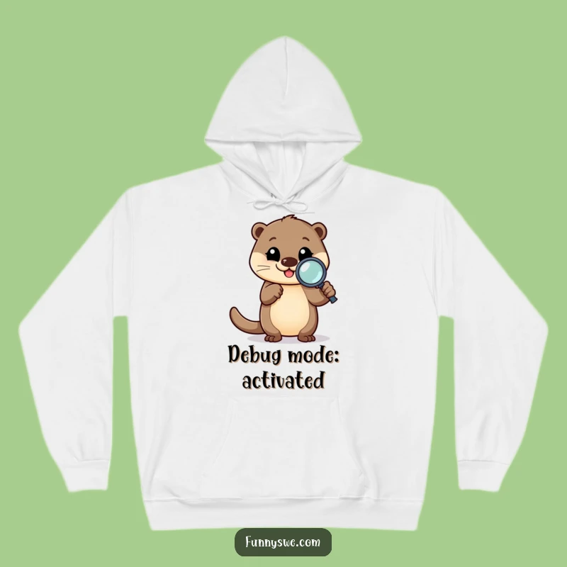 Funny Otter Debugger Hoodie: Stay Cozy While Hunting Down Code Errors