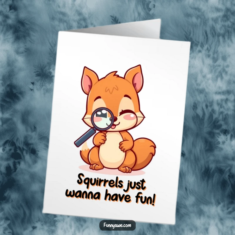 Funny Free Printable Birthday Card: Kawaii squirrel winks while inspecting a website with a magnifying glass, spreading cheer.