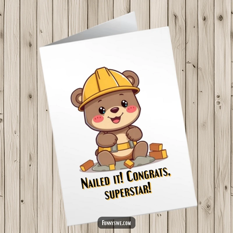 Funny Free Printable Congrats Card: Bear in hard hat celebrating project completion, perfect for achievement humor.