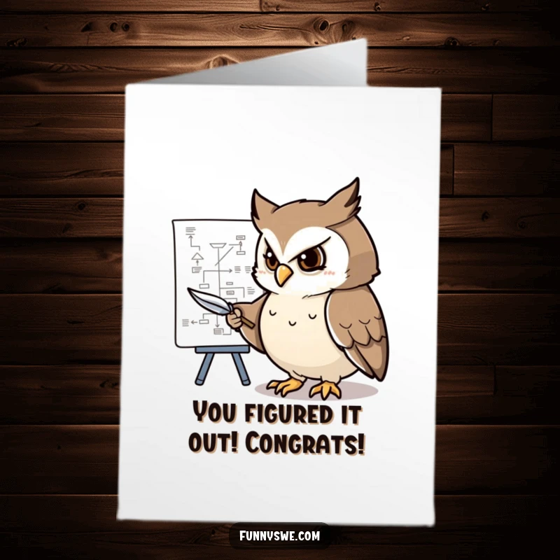 Funny Free Printable Congratulations Card: A serious owl uses a feather pen to point at a complex flowchart, celebrating a successfully executed plan.