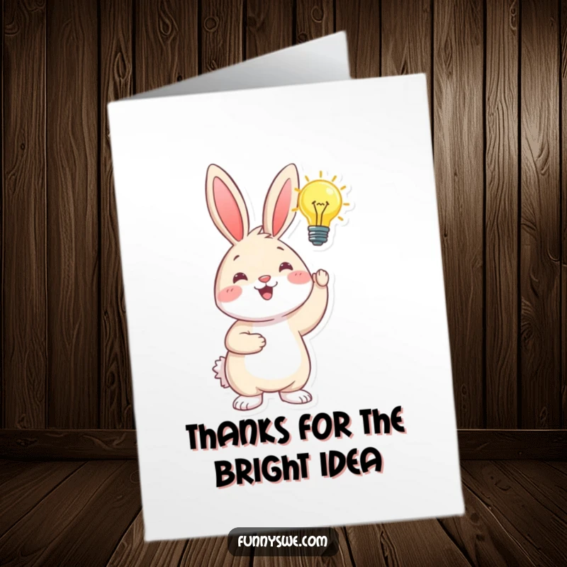Funny Free Printable Thank You Card: A happy bunny with a glowing lightbulb above its head symbolizes a brilliant idea.