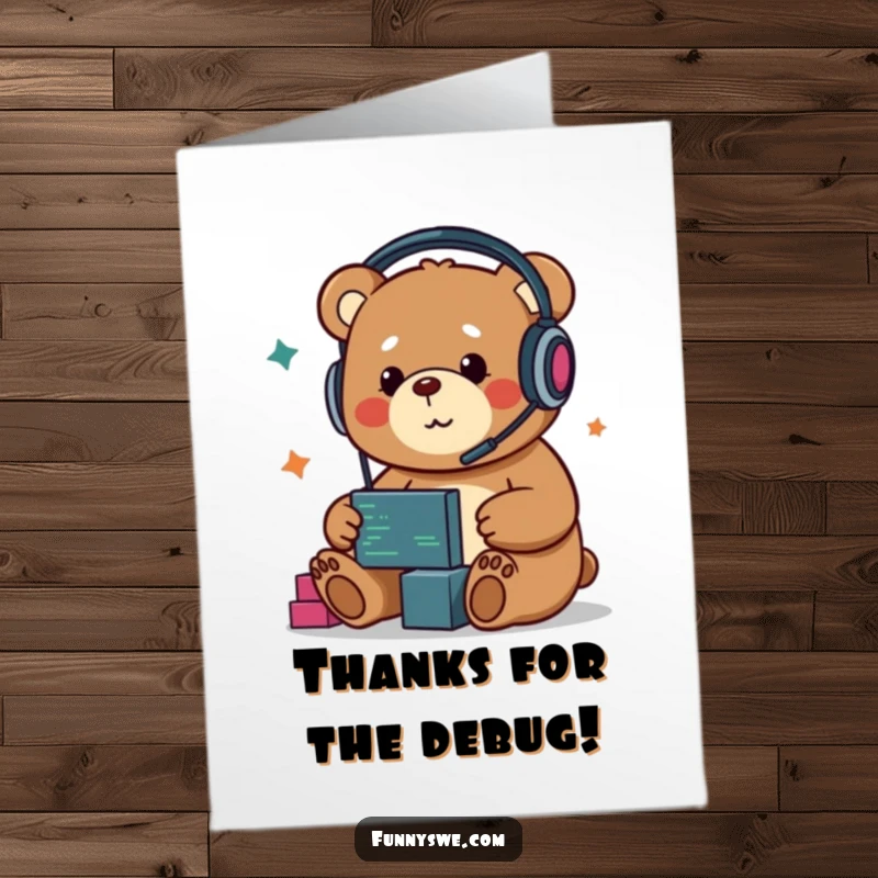 Funny Free Printable Thank You Card: Kawaii bear coder with headphones, happily dragging code blocks, expressing gratitude with tech humor.