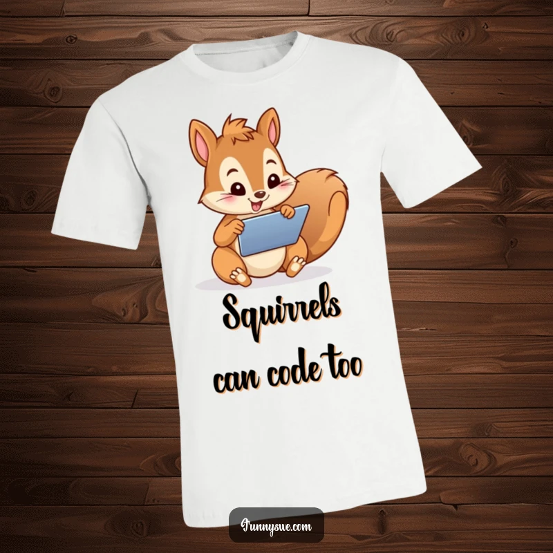 Funny T-Shirt featuring a playful squirrel character enthusiastically designing a website on a tablet, highlighting coding passion and humor.