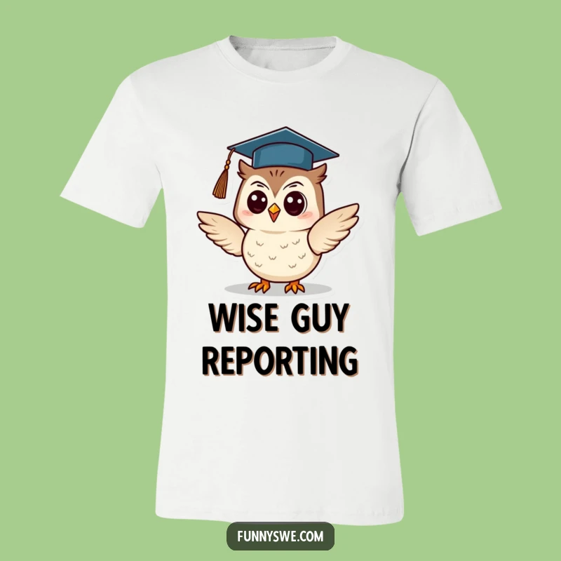 Funny Owl Graduation T-Shirt: Wise Presenter Tee for Grads, Ideal Funny Gift